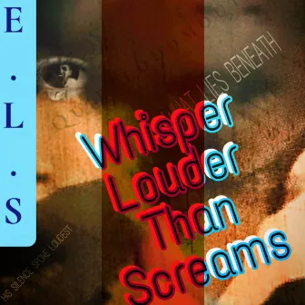 Whisper Louder Than Screams by E.L.S