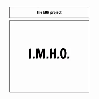 I.M.H.O. (Radio-Edit) by The EGH Project