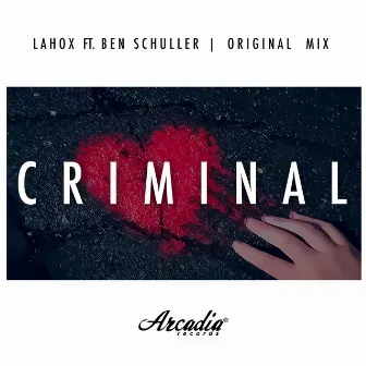 Criminal (Original Mix) by Lahox