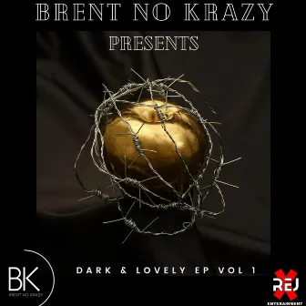 Dark & Lovely Ep by Brent no Krazy