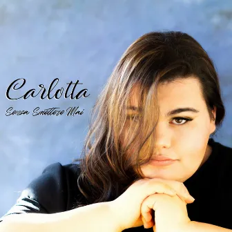 Senza smettere mai by Carlotta