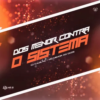 Dos Menor Contra o Sistema by DJ Kaue NC