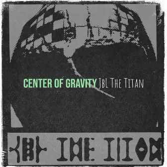 Center of Gravity by JbL The Titan