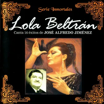 Lola Beltrán: Canta 16 éxitos de José Alfredo Jiménez by Jose A. Jimenez