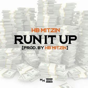 Run It Up by HB Mitzin