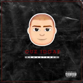 Cuz Idgaf (Remastered) by DruGunn$