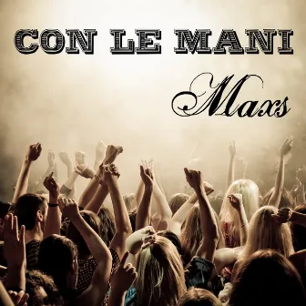 Con le mani by Max S.