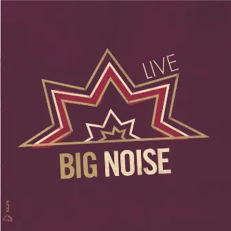 Live by Big Noise