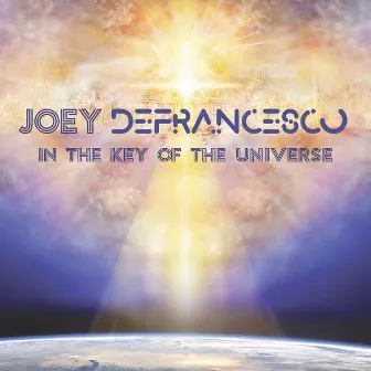 In the Key of the Universe by Joey DeFrancesco