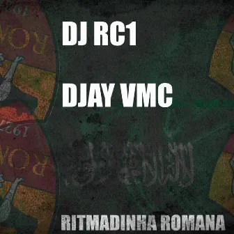 RITMADINHA ROMANA 1.0 by DJAY VMC