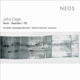 Cage: Seven - Quartets I–VIII by Munich Jakobsplatz Orchestra