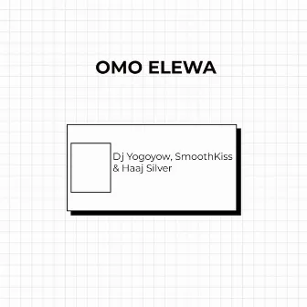 Omo Elewa by Haaj Silver