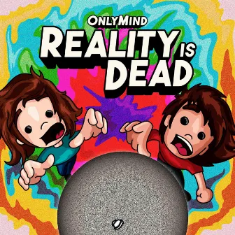 Reality Is Dead by Only Mind