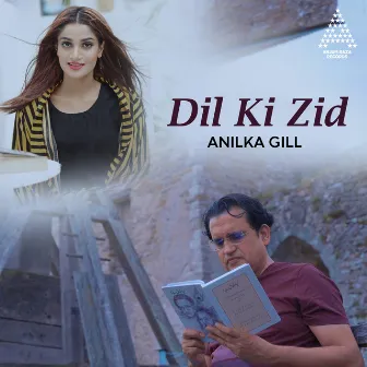 Dil Ki Zid by Anilka Gill