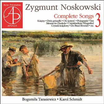 Noskowski: Complete Songs Vol. 3 by Karol Schmidt