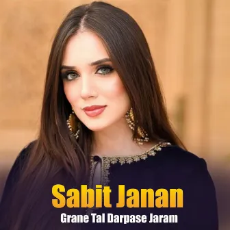 Grane Tal Darpase Jaram by Sabit Janan