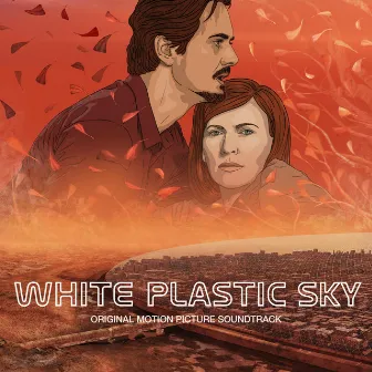 White Plastic Sky (Original Motion Picture Soundtrack) by Christopher White