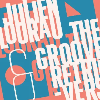 Julien Lourau and The Groove Retrievers by Julien Lourau