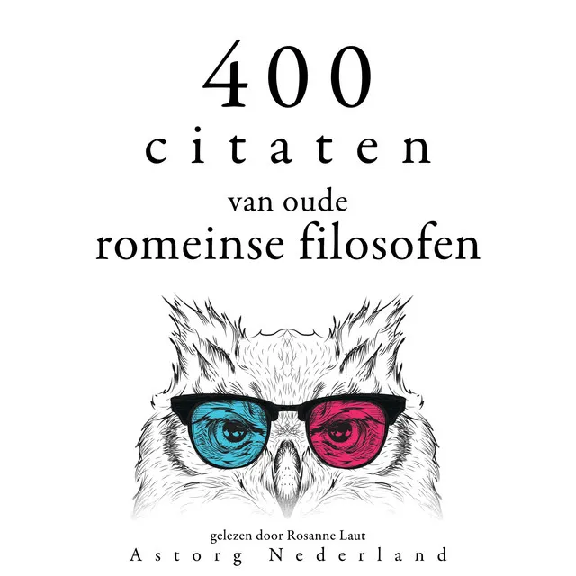 400 citaten van oude Romeinse filosofen (Verzameling van de mooiste citaten)