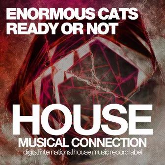 Ready Or Not by Enormous Cats