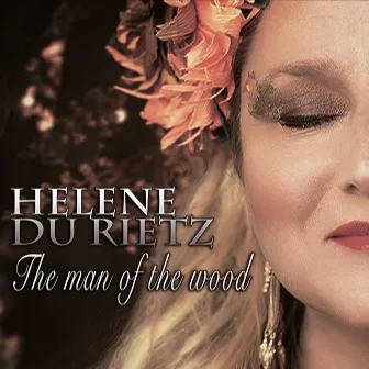 The Man of the Wood (Radio Edit) by Helene Du Rietz