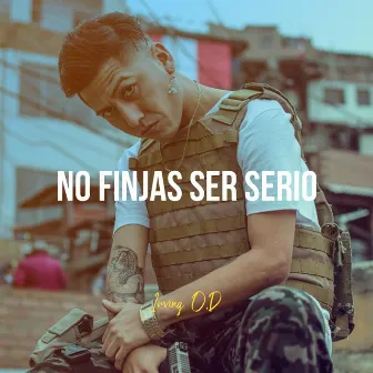 No Finjas Ser Serio by Irving O.D