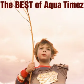 The BEST of Aqua Timez by Aqua Timez