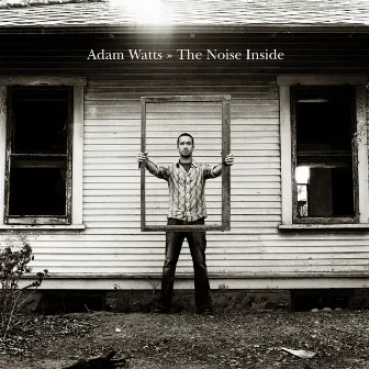 The Noise Inside by Adam Watts