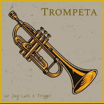 TROMPETA by Sir Jay Lute