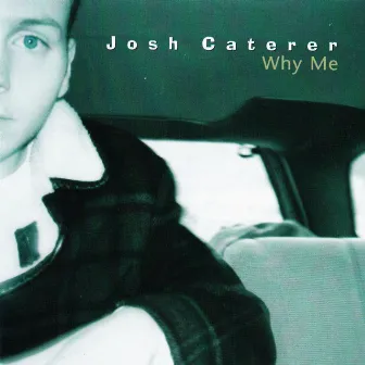 Why Me by Josh Caterer