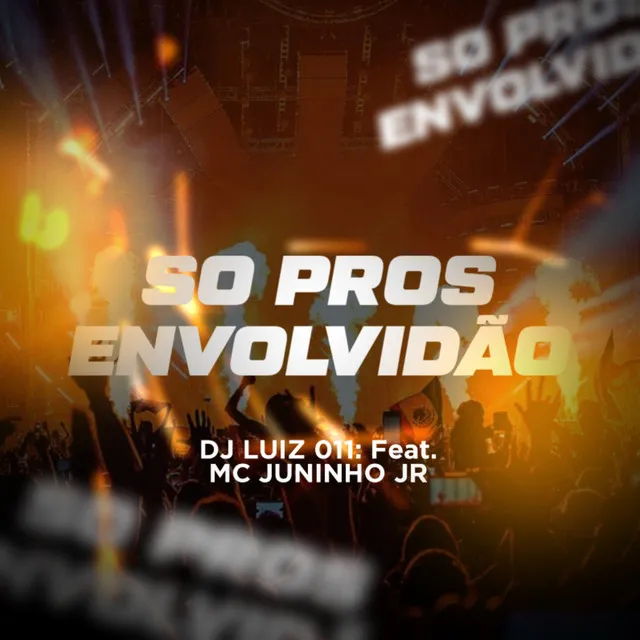 Só pros Envolvidão (feat. MC Juninho JR)