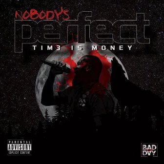 Nobody's Perfect by Tim3 Is Money