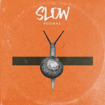 Slow by RodMac