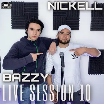 Nickell: Bazzy Live Session 10 by Bazzy