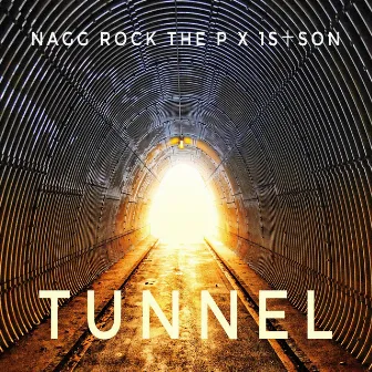 Tunnel by NAGG ROCK the P