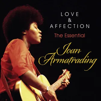 Love And Affection: The Essential Joan Armatrading by Joan Armatrading