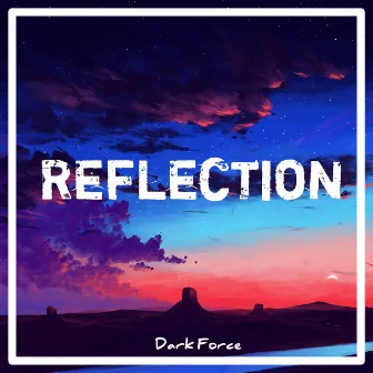 Reflection by Dark Force