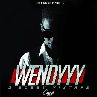 G-Bobby Mixtape - EP by Wendyyy