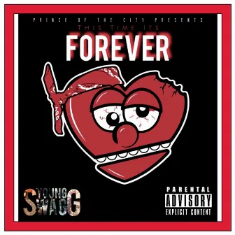 This Time Its Forever by YoungSwagg