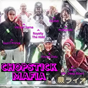 Chopstick Mafia by Royalty the Kidd