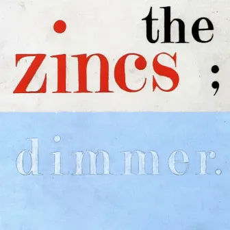 Dimmer by The Zincs