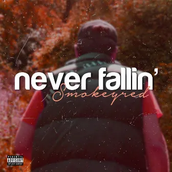 Never Fallin' by Smokeyred