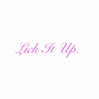 Lick It Up by Captain Hitz