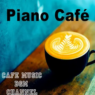 Piano Café ~Relaxing Jazz Piano Music~ by Cafe Music BGM channel