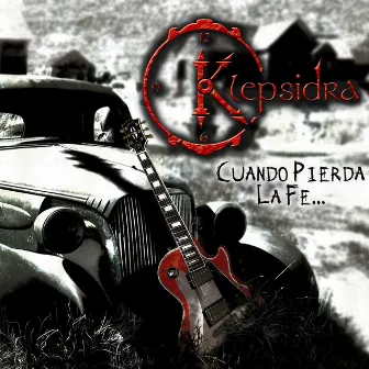 Cuando Pierda La Fe… by Klepsidra