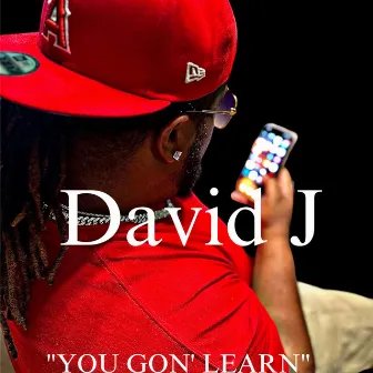 You Gon' Learn by David J