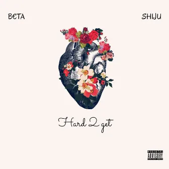 Hard 2 Get by Shiju