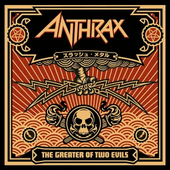 The Greater of Two Evils by Anthrax