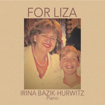 For Liza by Irina Bazik-Hurwitz