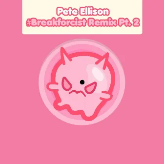 #Breakforcist Remix, Pt. 2 by Pete Ellison